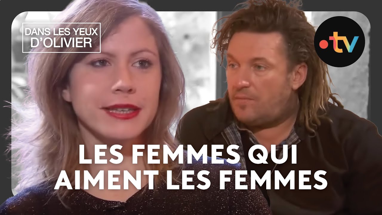 Dans les yeux d'Olivier - Les femmes qui aiment les femmes