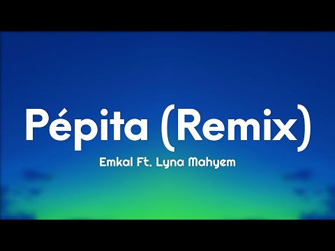 Emkal - Pépita (Remix) (Paroles/Lyrics) Ft. Lyna Mahyem