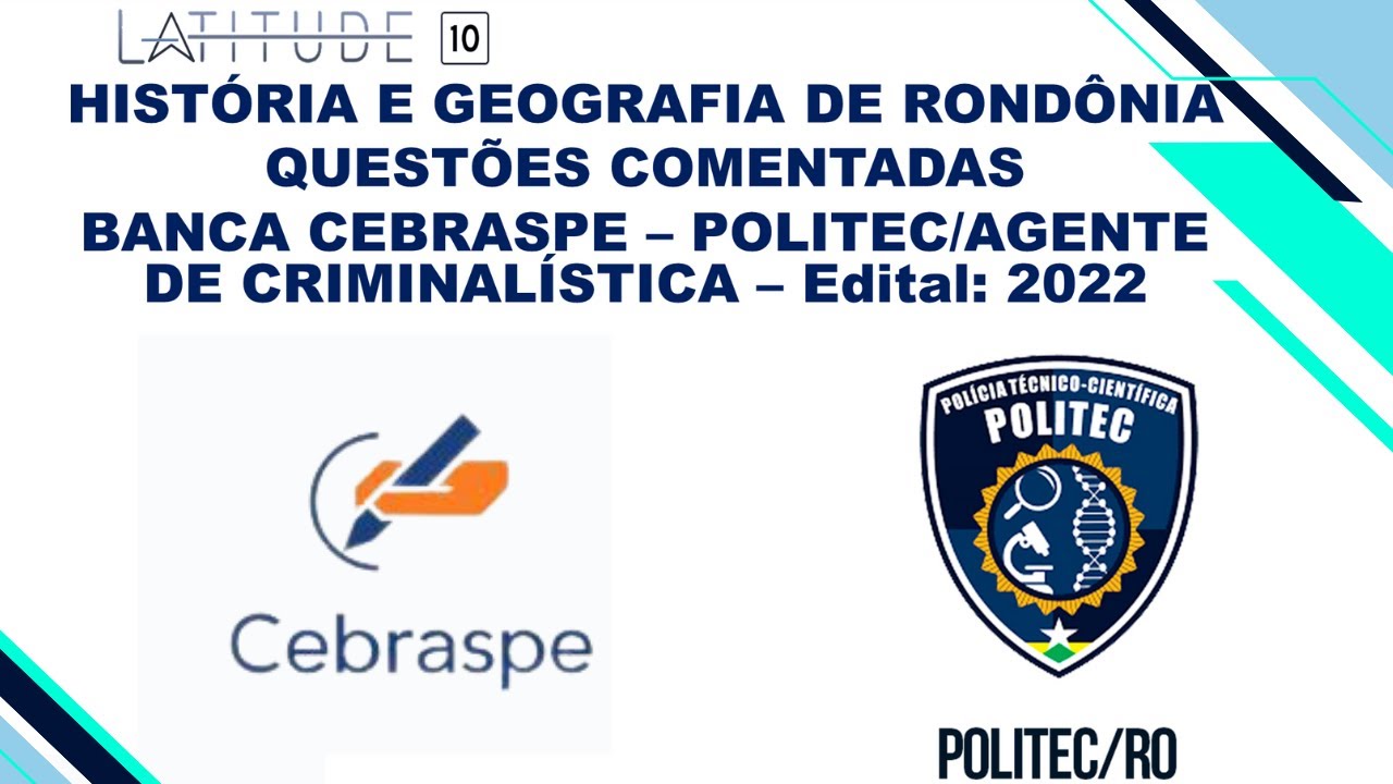QUESTÕES COMENTADAS DE HISTÓRIA E GEOGRAFIA DE RONDÔNIA CONCURSO POLITEC/RO - 2022 BANCA CEBRASPE