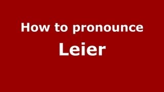 How to pronounce Leier