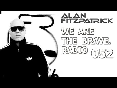 Alan Fitzpatrick - We Are The bRave Radio 052