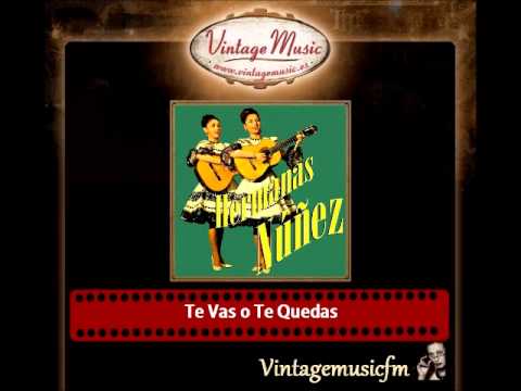 Hermanas Nuñez – Te Vas o Te Quedas
