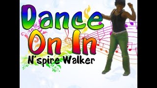 Dance On In by N'spire Walker