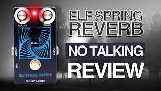 MOSKY cloned the EQD GHOST ECHO and it sounds AWESOME! Elf Spring Reverb [NO TALKING Review]