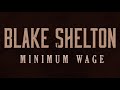 Blake Shelton || Minimum Wage Blake Shelton || Minimum Wage