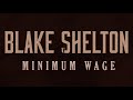 Blake Shelton || Minimum Wage