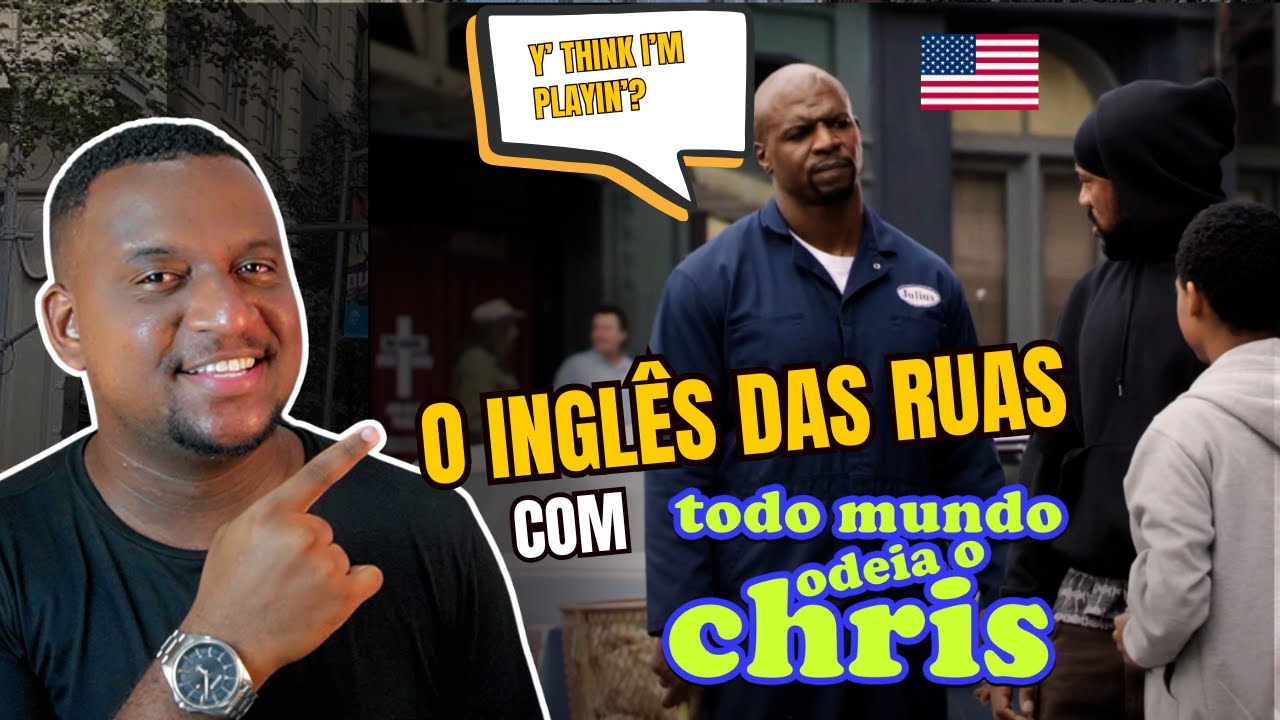 Como Entender o Inglês das Ruas com "Todo Mundo 0deia o Chris"