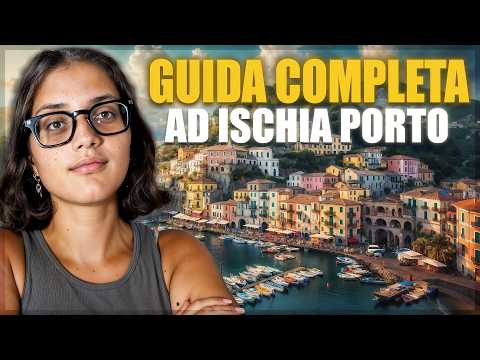 Complete Guide to Ischia Porto: the best things to do and see!