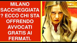 MILANO SACCHEGGIATA? ECCO CHI STA OFFRENDO AVVOCATI GRATIS AI FERMATI.