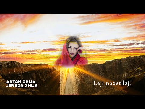 Artan Xhija ft. Jeneda Xhija - Leji nazet leji
