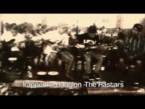 Trapped in Babylon- The Rastars