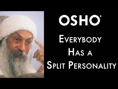 OSHO: Everybody Has a Split Personality
