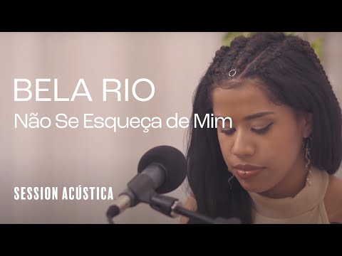 Bela Rio - Não Se Esqueça de Mim (Nana Caymmi) | Session Acústica