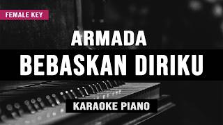 Download lagu Bebaskan Diriku - Armada (Karaoke Piano) Female Key mp3