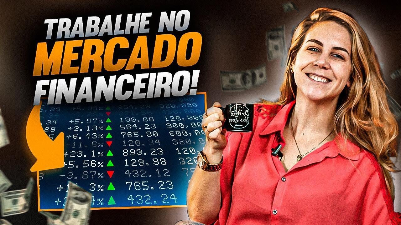 COMO TRABALHAR NO MERCADO FINANCEIRO? Descubra o que é preciso para começar e como é trabalhar nele.