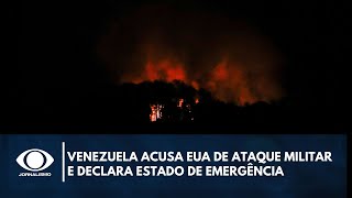 Venezuela acusa EUA de ataque militar e declara estado de emergência