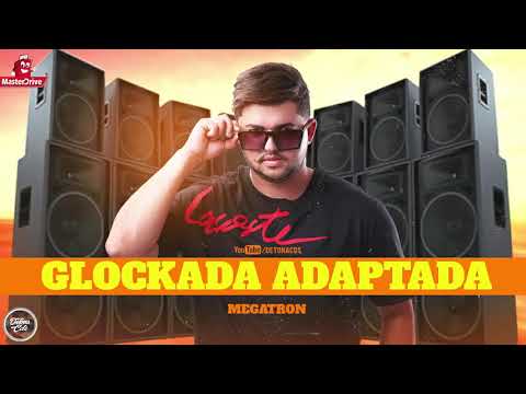 Glockada Adaptada - Megatron feat. Mc Cyclope & MC BN (Música Nova)