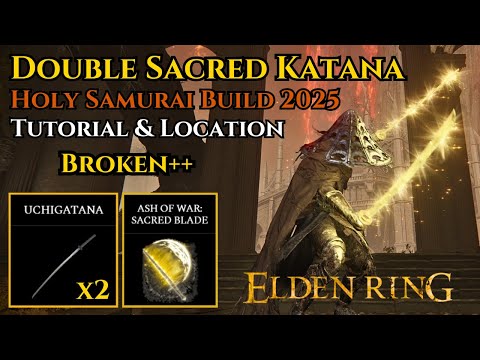 Double Uchigatana Sacred Holy Samurai Build Elden Ring 2025 Tutorial & Location - FAITH SACRED BUILD