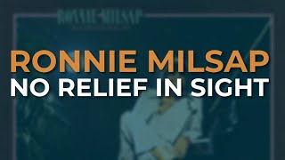 Ronnie Milsap - No Relief In Sight (Official Audio)