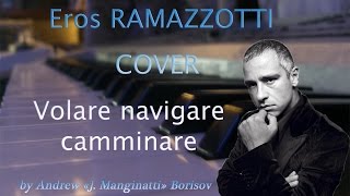 Volare navigare camminare [Eros Ramazzotti cover]