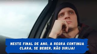 Neste final de ano, a regra continua clara, se beber, não dirija!