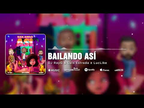 Bailando Así - DJ RayG & Luis Estrada x Luc Like (Official Audio)
