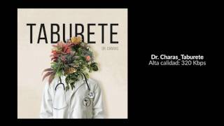 Dr Charas Taburete Alta calidad 320 Kbps