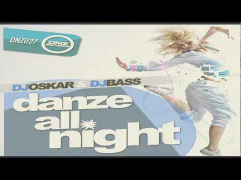 Dj Oskar & Dj Bass-Danze All Night (((PREVIA)))