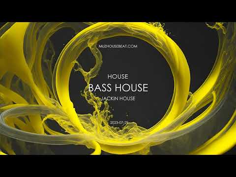 New Bass House - House - Jackin House 2023-07-29