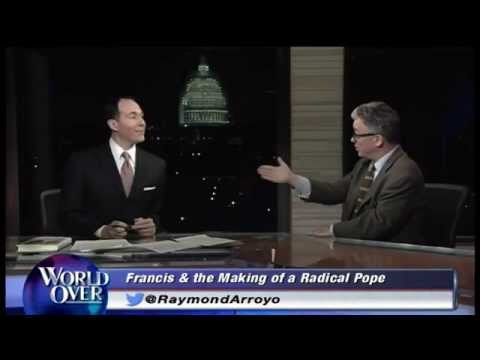 World Over - 2014-12-11 – Pope Francis bio 'The Great Reformer' Austen Ivereigh with Raymond Arroyo