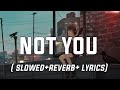 Alan Walker Emma Steinbakken Not You Slowed Reverb Lyrics Alan Walker Not You