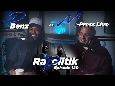 Pbenz et M-Press Live / 120 \ Rapolitik