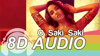 O SAKI SAKI  8D Audio Song  Batla House  Neha Kakk
