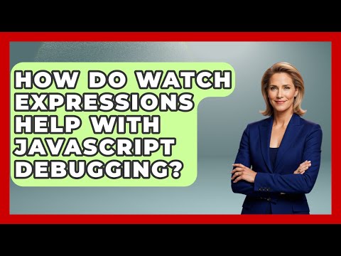 How Do Watch Expressions Help With Javascript Debugging Javascript Toolkit