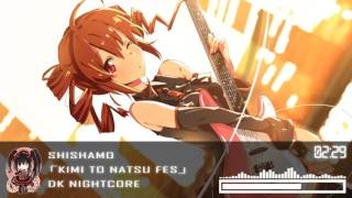 「Nightcore」→ Shishamo - Kimi to Natsu Fes