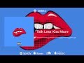M I C Talk Less Kiss More