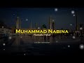 Muhammad Nabina Naat Slowed Reverb By Hamada Helal Urdu Layric Ramzan Special