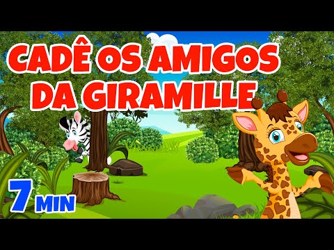 Cadê os Amigos da Giramille - Giramille 7 min | Desenho Animado Musical