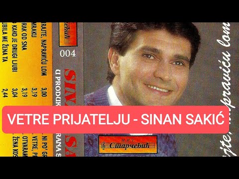 Sinan Sakic - Vetre prijatelju - (Audio 1996)