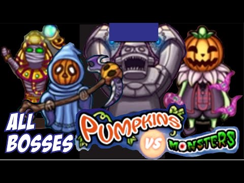 PUMPKINS Vs MONSTERS - All Bosses