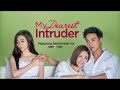 My Dearest Intruder | Tagalog Full Trailer
