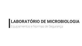 Video Aula 1 - Microbiologia / Equipamentos e Normas de Segurança no Laboratório de Microbiologia