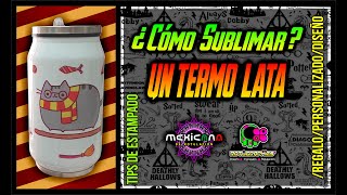 ¿Cómo Sublimar Un Termo Lata
