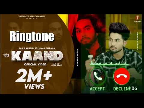 Kaand (Official Video) Kabir Sandhu ft Simar Doraha - Sukh Brar - Latest Punjabi Ringtone 2021#link