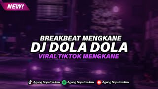 Download lagu DJ DOLA DOLA BREAKBEAT MENGKANE PLAT KT mp3
