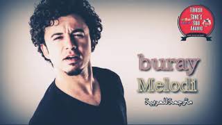 Buray ♡Melodi♡"بوراي مترجمة" لحن