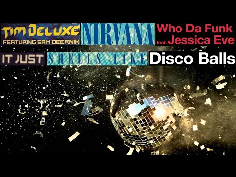 It Just Smells Like Disco Balls / Nirvana + Tim Deluxe + Who da Funk / MAshuP by THe RUbbeats