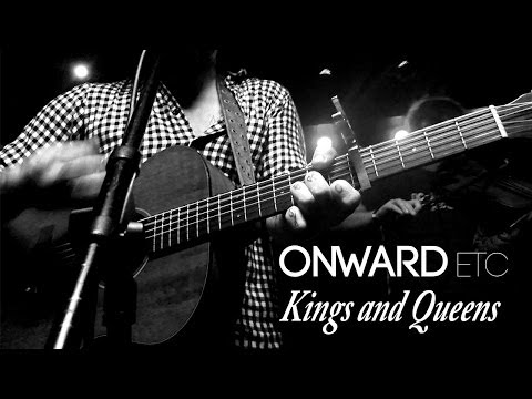 Onward, Etc. - Kings and Queens Live