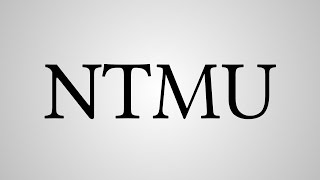 What Does NTMU Stand For