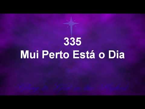 Harpa Cristã 335 - Mui Perto Está O Dia
